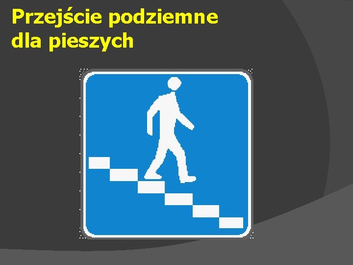 Przejście podziemne dla pieszych 