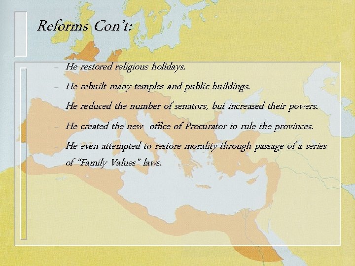 Reforms Con’t: – – – He restored religious holidays. He rebuilt many temples and