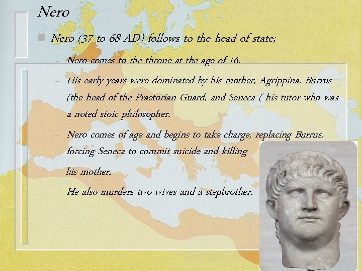 Nero n Nero (37 to 68 AD) follows to the head of state; –