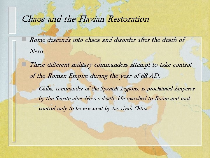 Chaos and the Flavian Restoration Rome descends into chaos and disorder after the death