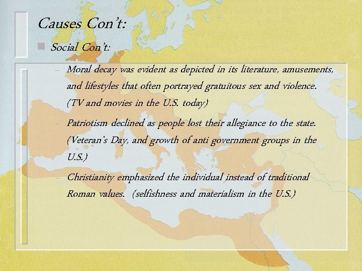 Causes Con’t: n Social Con’t: – – – Moral decay was evident as depicted