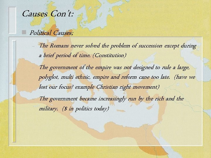 Causes Con’t: n Political Causes; – – – The Romans never solved the problem