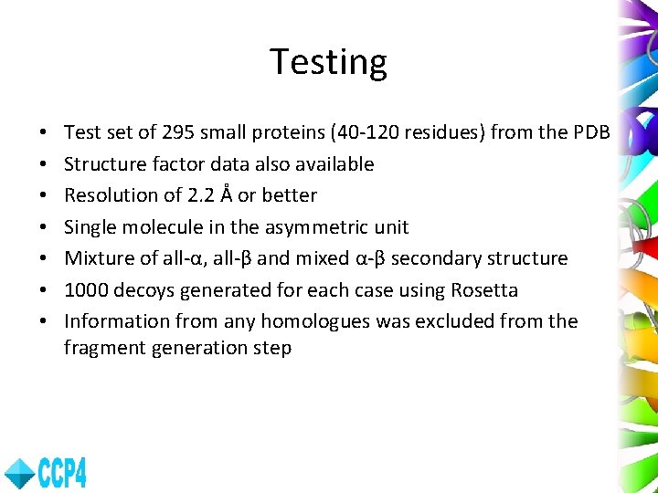Testing • • Test set of 295 small proteins (40 -120 residues) from the