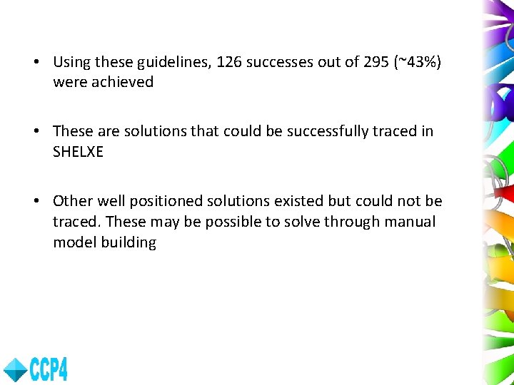  • Using these guidelines, 126 successes out of 295 (~43%) were achieved •