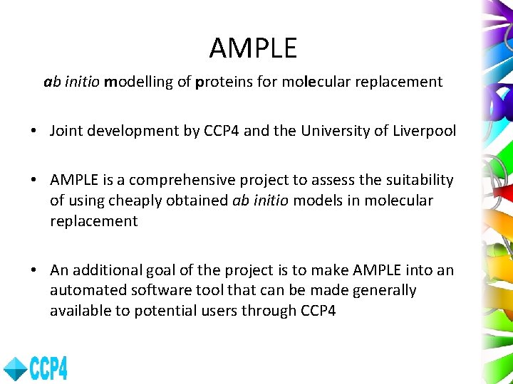 AMPLE ab initio modelling of proteins for molecular replacement • Joint development by CCP