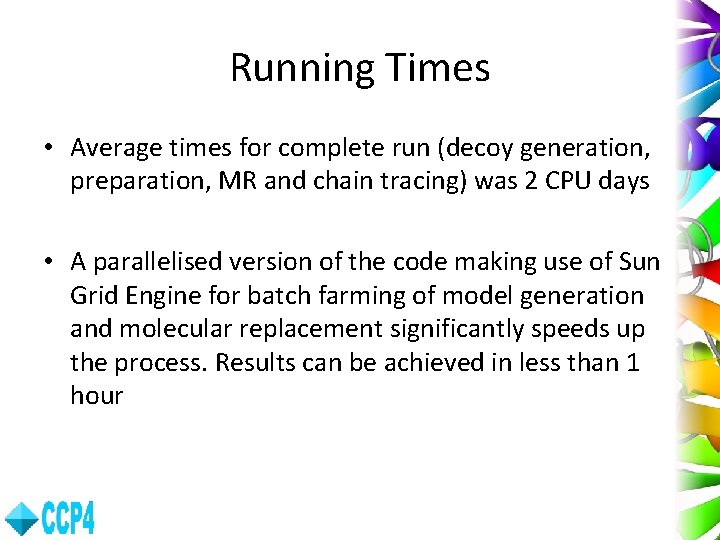 Running Times • Average times for complete run (decoy generation, preparation, MR and chain