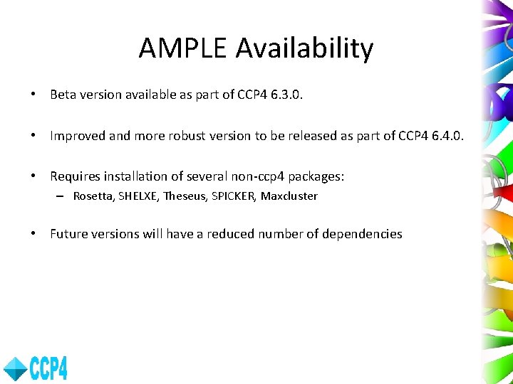 AMPLE Availability • Beta version available as part of CCP 4 6. 3. 0.