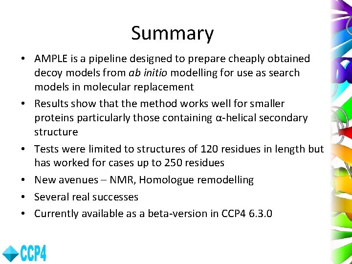 Summary • AMPLE is a pipeline designed to prepare cheaply obtained decoy models from