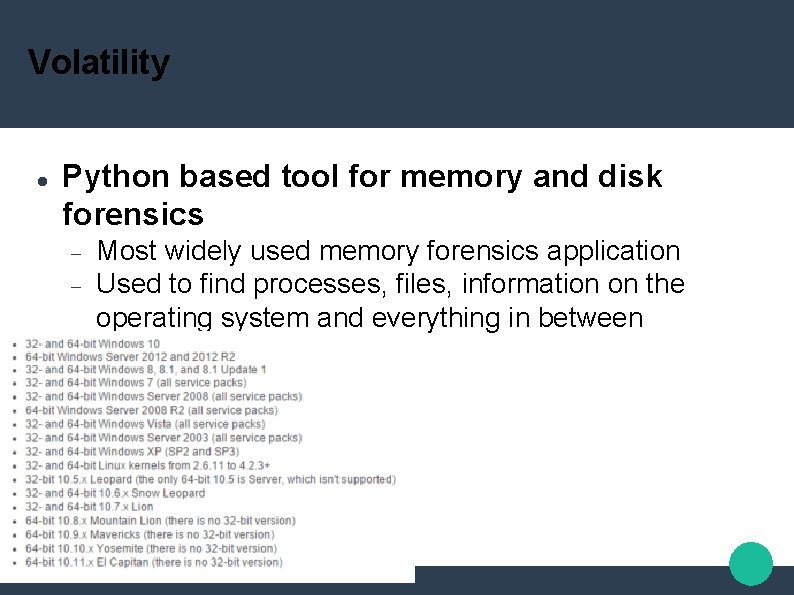 Volatility Python based tool for memory and disk forensics Most widely used memory forensics