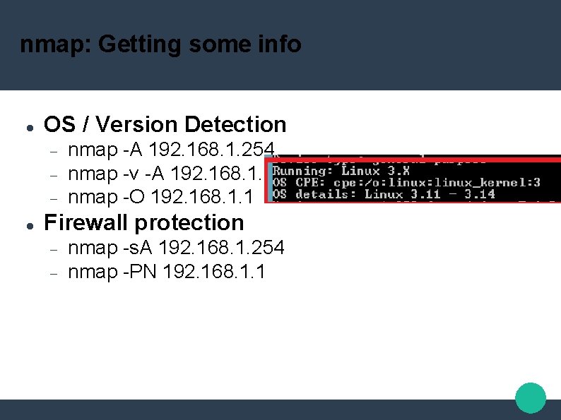nmap: Getting some info OS / Version Detection nmap -A 192. 168. 1. 254