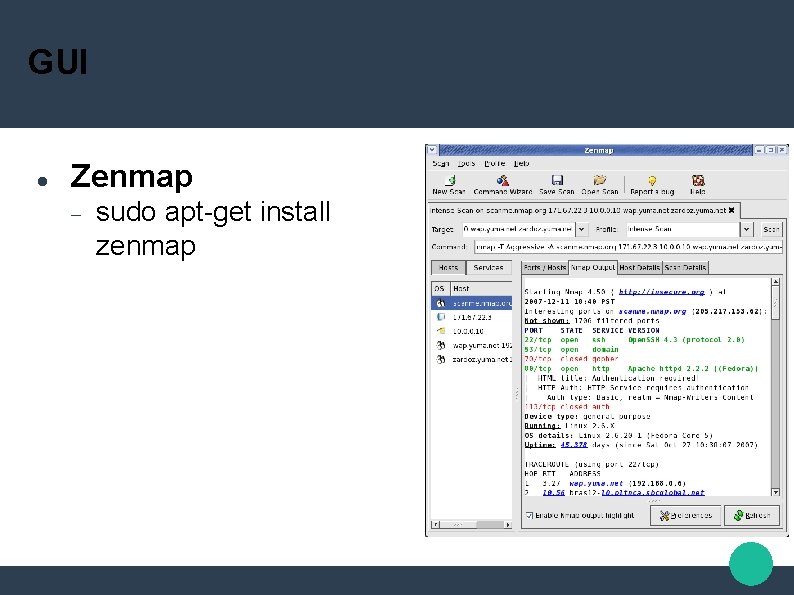 GUI Zenmap sudo apt-get install zenmap 