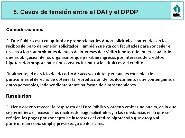 5. Casos de tensión entre el DAI y el DPDP Consideraciones: El Ente Público