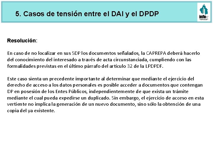 5. Casos de tensión entre el DAI y el DPDP Resolución: En caso de