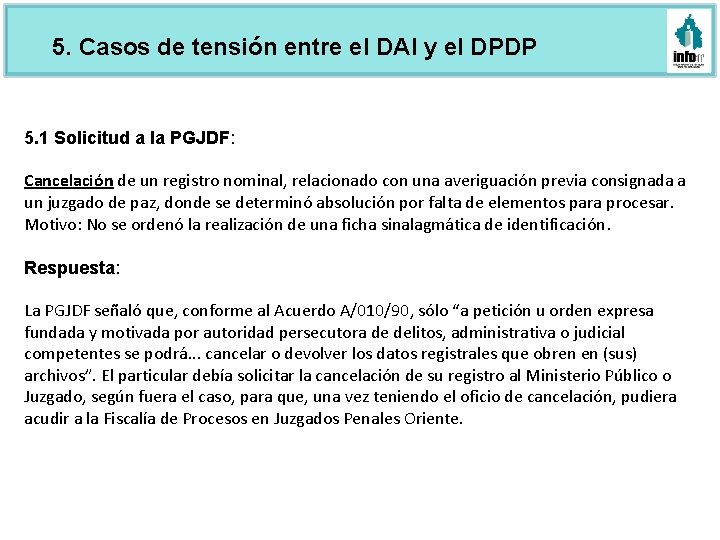 5. Casos de tensión entre el DAI y el DPDP 5. 1 Solicitud a