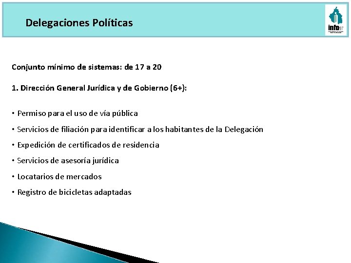Delegaciones Políticas Conjunto mínimo de sistemas: de 17 a 20 1. Dirección General Jurídica