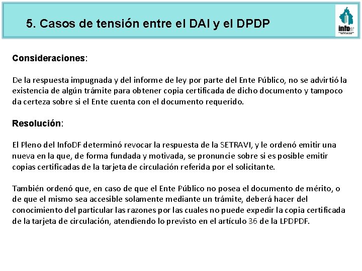 5. Casos de tensión entre el DAI y el DPDP Consideraciones: De la respuesta