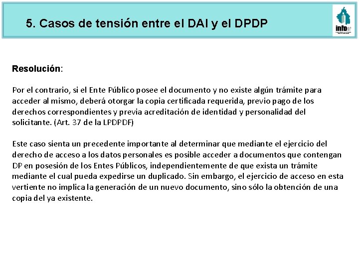 5. Casos de tensión entre el DAI y el DPDP Resolución: Por el contrario,