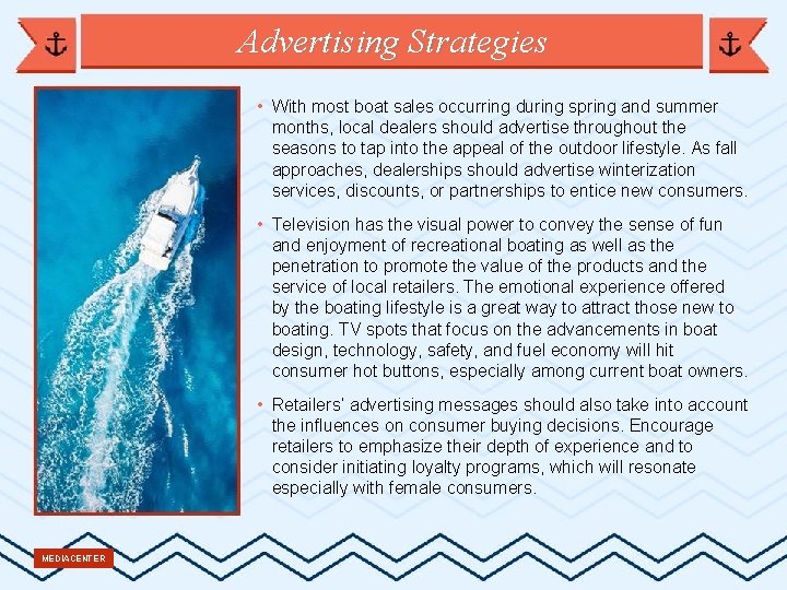Advertising Strategies • With most boat sales occurring during spring and summer months, local