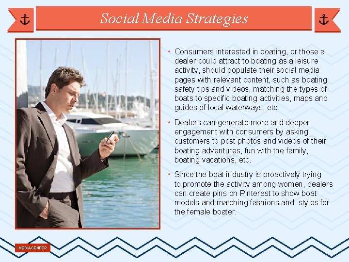 Social Media Strategies • Consumers interested in boating, or those a dealer could attract