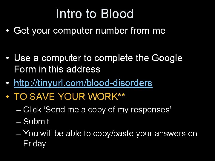 Intro to Blood • Get your computer number from me • Use a computer