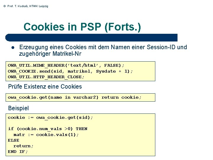 © Prof. T. Kudraß, HTWK Leipzig Cookies in PSP (Forts. ) l Erzeugung eines