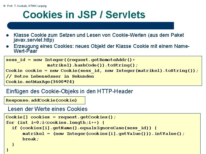 © Prof. T. Kudraß, HTWK Leipzig Cookies in JSP / Servlets l l Klasse