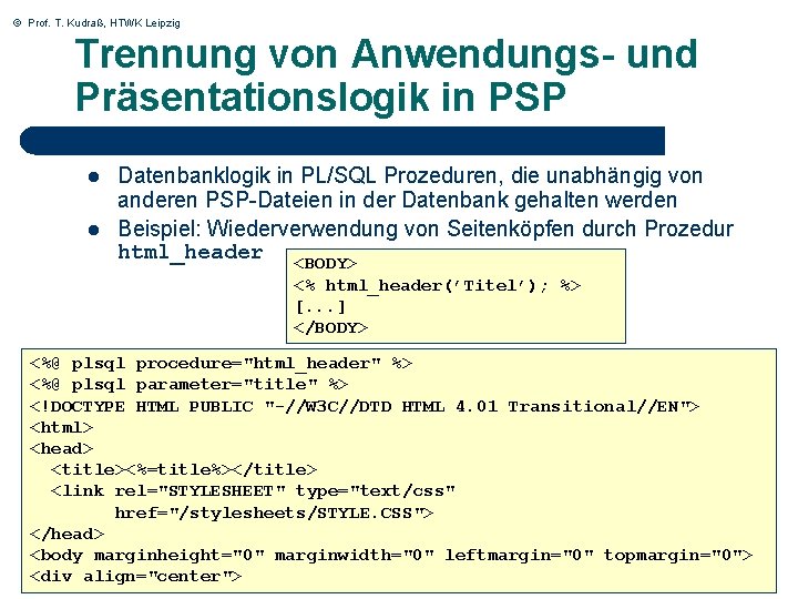 © Prof. T. Kudraß, HTWK Leipzig Trennung von Anwendungs- und Präsentationslogik in PSP l