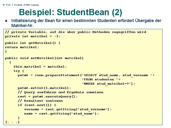 © Prof. T. Kudraß, HTWK Leipzig Beispiel: Student. Bean (2) l Initialisierung der Bean