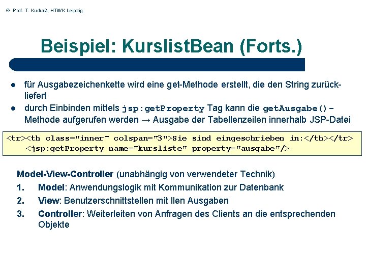 © Prof. T. Kudraß, HTWK Leipzig Beispiel: Kurslist. Bean (Forts. ) l l für