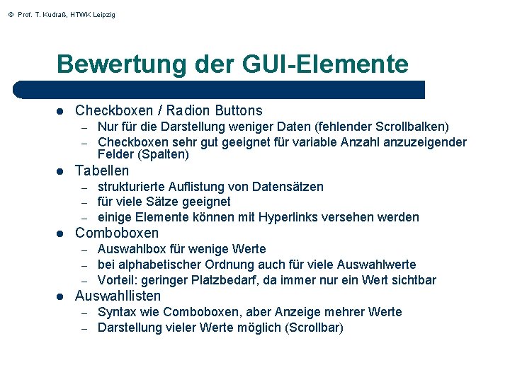© Prof. T. Kudraß, HTWK Leipzig Bewertung der GUI-Elemente l Checkboxen / Radion Buttons