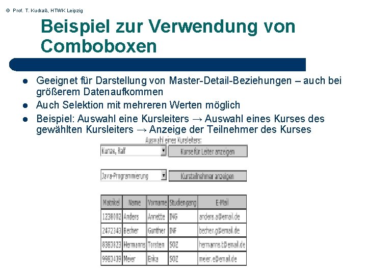 © Prof. T. Kudraß, HTWK Leipzig Beispiel zur Verwendung von Comboboxen l l l