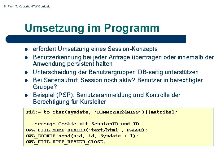 © Prof. T. Kudraß, HTWK Leipzig Umsetzung im Programm l l l erfordert Umsetzung