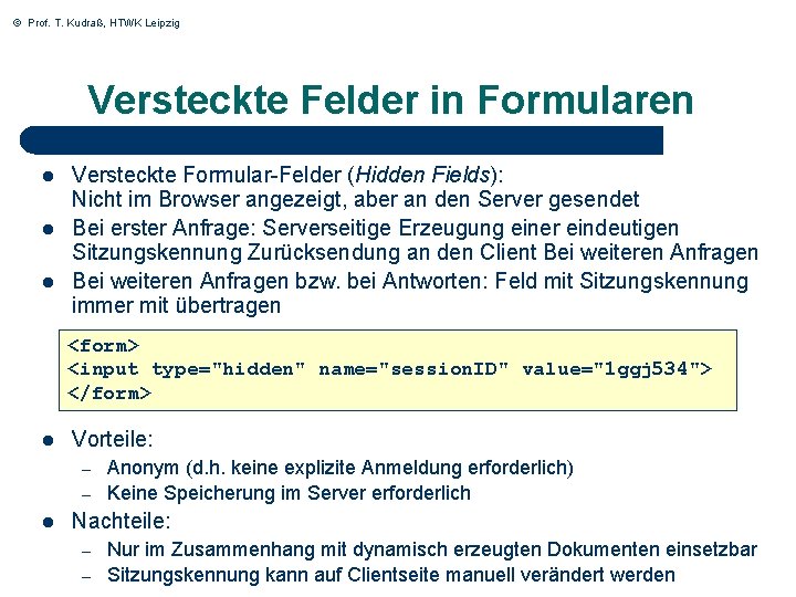 © Prof. T. Kudraß, HTWK Leipzig Versteckte Felder in Formularen l l l Versteckte