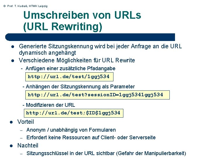 © Prof. T. Kudraß, HTWK Leipzig Umschreiben von URLs (URL Rewriting) l l Generierte