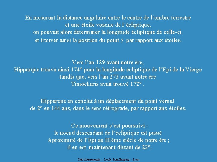 En mesurant la distance angulaire entre le centre de l’ombre terrestre et une étoile