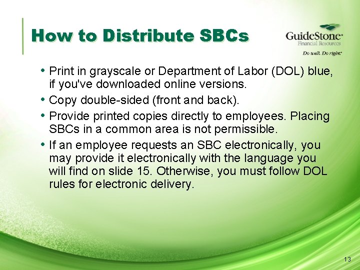 How to Distribute SBCs • Print in grayscale or Department of Labor (DOL) blue,