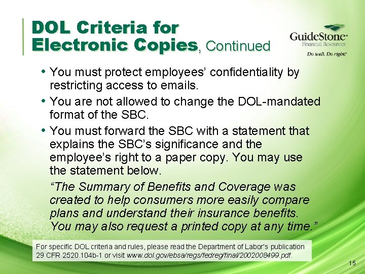 DOL Criteria for Electronic Copies, Continued • You must protect employees’ confidentiality by restricting