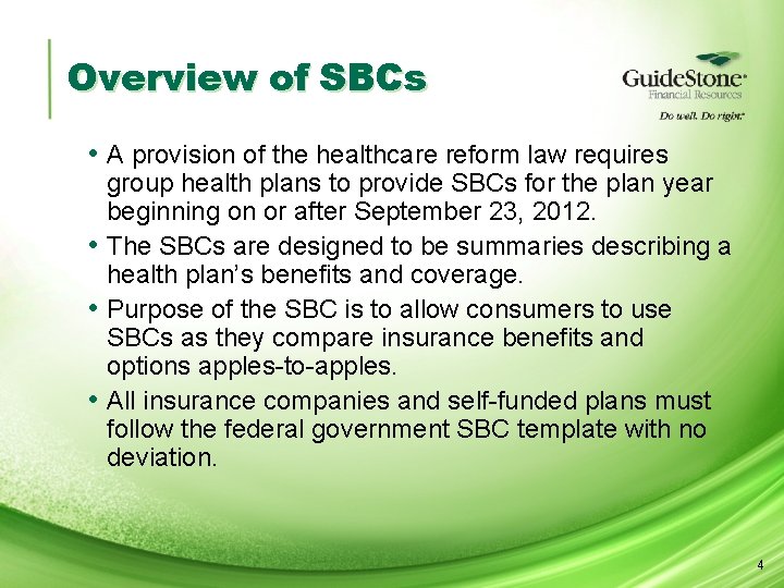 Overview of SBCs • A provision of the healthcare reform law requires group health