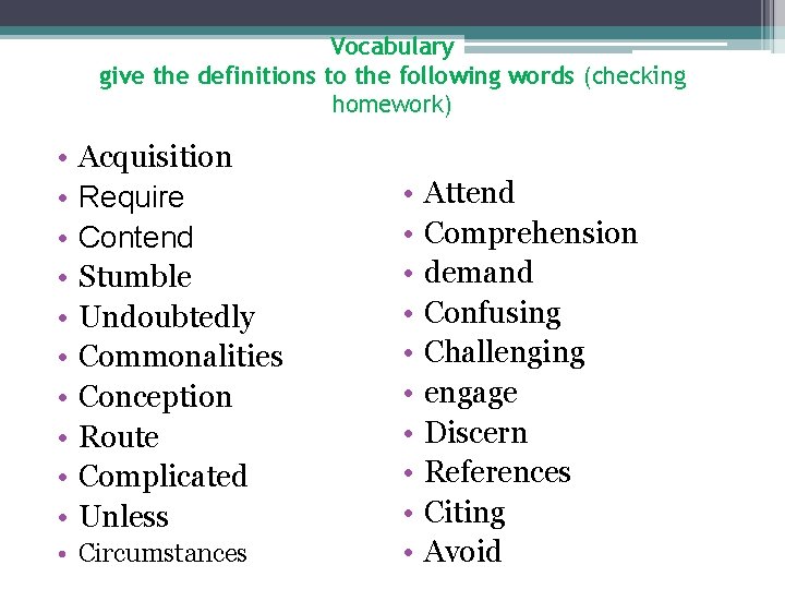 Vocabulary give the definitions to the following words (checking homework) • • • Acquisition Vocabulary give the definitions to the following words (checking homework) • • • Acquisition