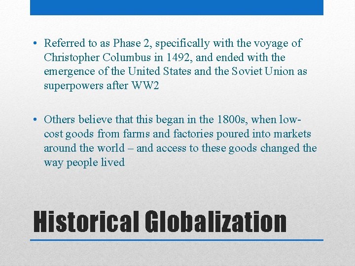  • Referred to as Phase 2, specifically with the voyage of Christopher Columbus