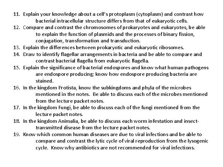 11. Explain your knowledge about a cell’s protoplasm (cytoplasm) and contrast how bacterial intracellular