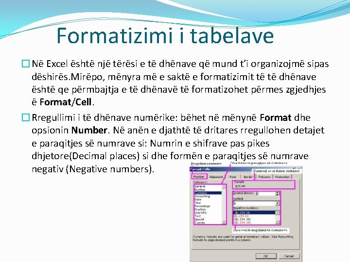 Formatizimi i tabelave �Në Excel është një tërësi e të dhënave që mund t’i