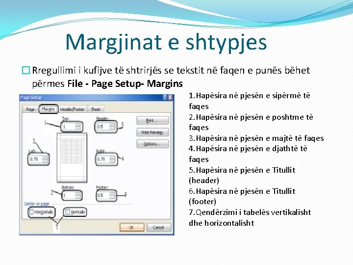 Margjinat e shtypjes �Rregullimi i kufijve të shtrirjës se tekstit në faqen e punës