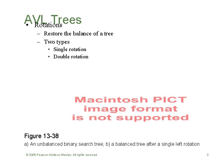 AVL Trees • Rotations – Restore the balance of a tree – Two types