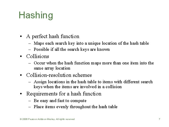 Hashing • A perfect hash function – Maps each search key into a unique