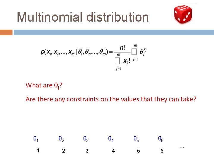 Multinomial distribution What are θj? Are there any constraints on the values that they