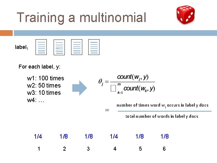 Training a multinomial label 1 For each label, y: w 1: 100 times w