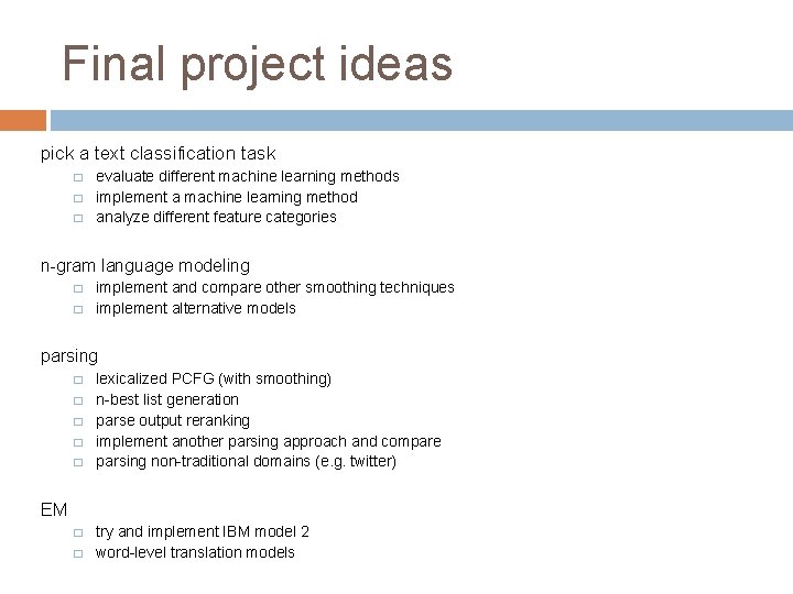 Final project ideas pick a text classification task � � � evaluate different machine