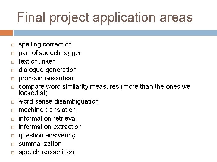 Final project application areas spelling correction part of speech tagger text chunker dialogue generation