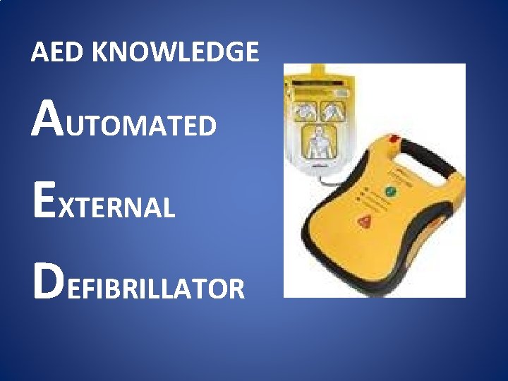 AED KNOWLEDGE AUTOMATED EXTERNAL DEFIBRILLATOR 